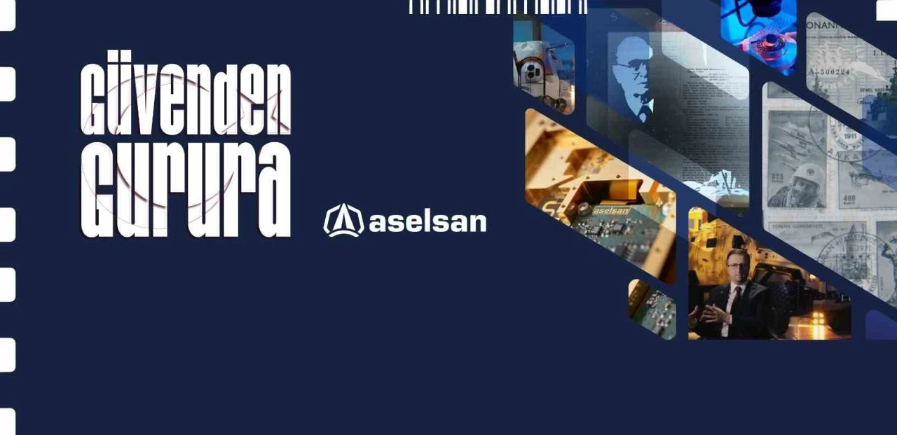 ASELSAN&rsquo;dan "G&uuml;venden Gurura" belgeseli
