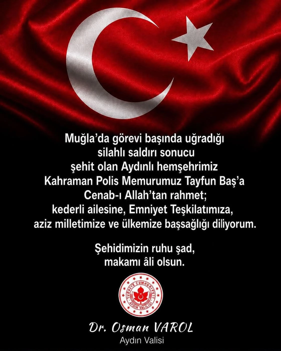 Aydın Valisi Varol&rsquo;dan şehit polis Baş i&ccedil;in taziye mesajı
