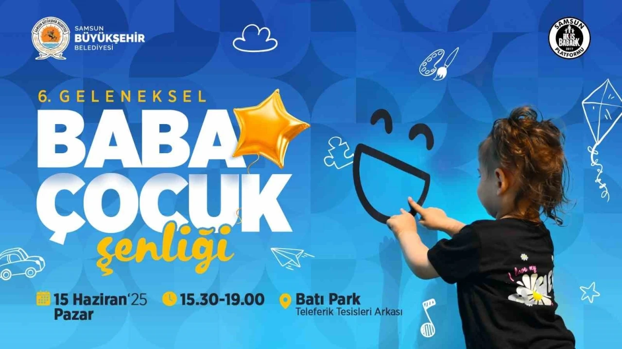Babalar ve çocuklar, 6. Geleneksel Baba Çocuk Şenliği’nde buluşuyor
