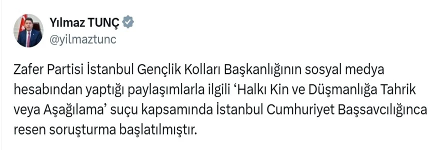 Bakan Tunç, Zafer Partisi İstanbul Gençlik Kolları Başkanlığı’nın yaptığı paylaşımlarla ilgili soruşturma başlatıldığını duyurdu

