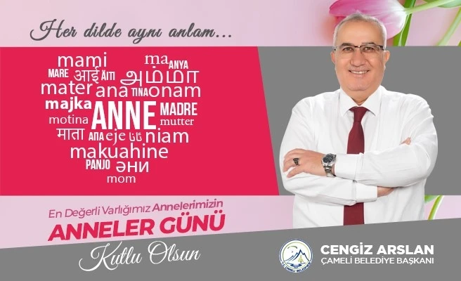 Başkan Arslan; “Annelerimiz en değerli varlıklarımızdır”
