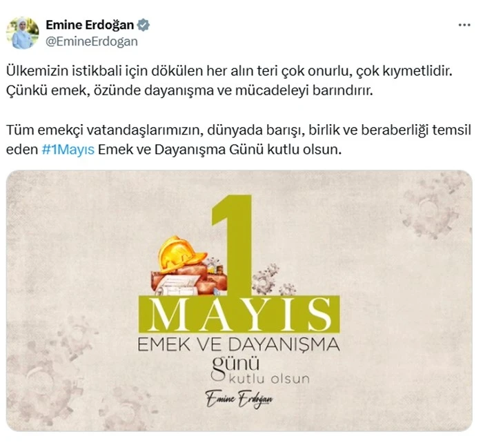 Emine Erdoğan’dan 1 Mayıs Emek ve Dayanışma Günü mesajı:
