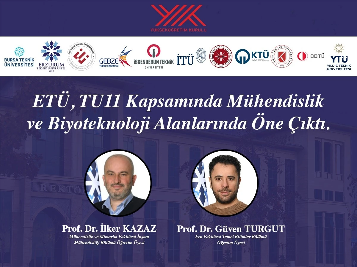 ET&Uuml; M&uuml;hendislik ve Biyoteknoloji alanında geliştirdiği projelerle teknik &uuml;niversiteler birliğine katkı sunacak
