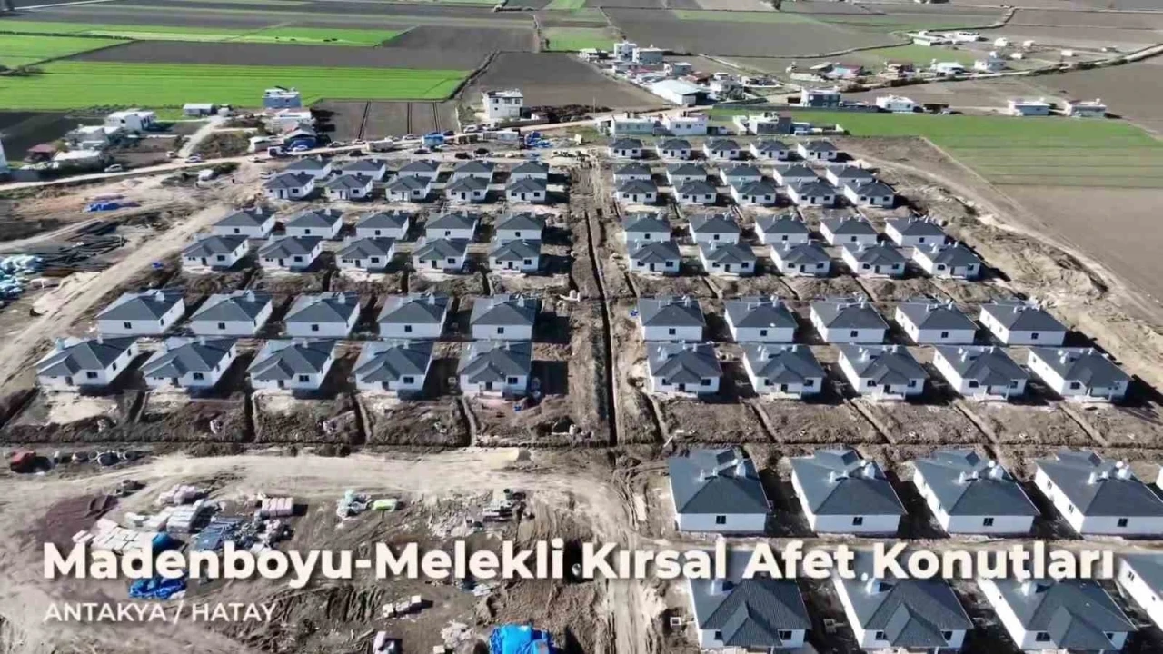 Hatay&rsquo;ın kırsal mahallelerinde deprem konutlarında &ccedil;alışmalarında sona gelindi
