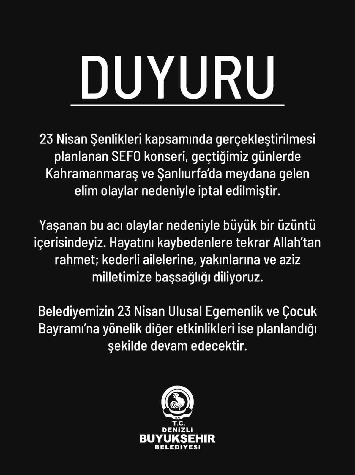 Kahramanmaraş ve Şanlıurfa&rsquo;daki acı olay sonrası Denizli&rsquo;de 23 Nisan kutlamalarındaki Sefo konseri iptal edildi
