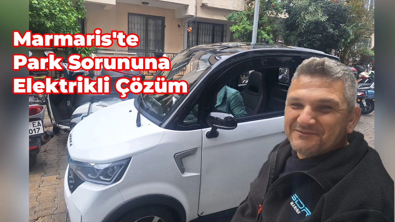 Marmaris'te Park Sorununa Elektrikli Çözüm 