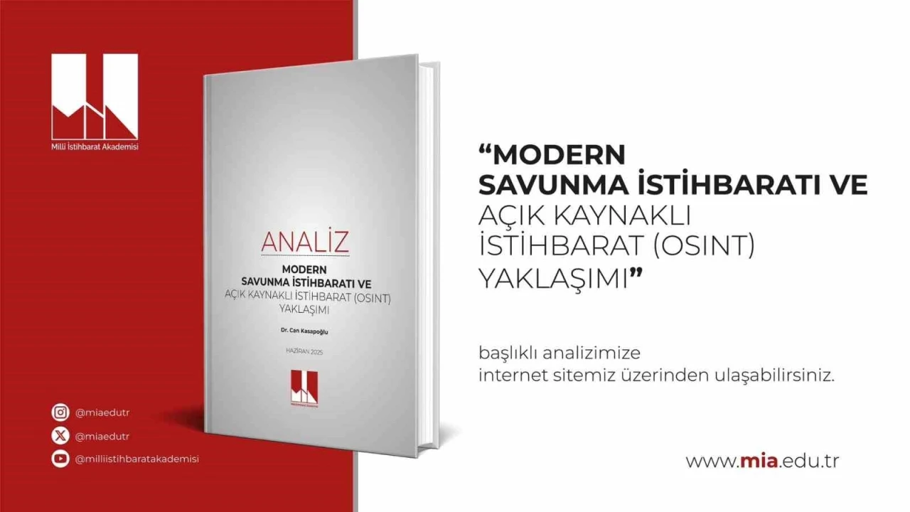 Milli İstihbarat Akademisi’nden &quot;Modern Savunma İstihbaratı ve Açık Kaynaklı İstihbarat Yaklaşımı&quot; analizi
