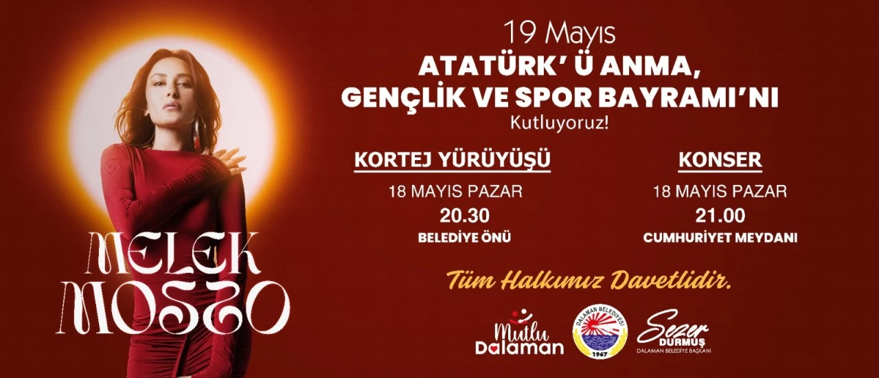DALAMAN’DA 19 MAYIS GENÇLİK KONSERİNDE MELEK MOSSO SAHNE ALACAK