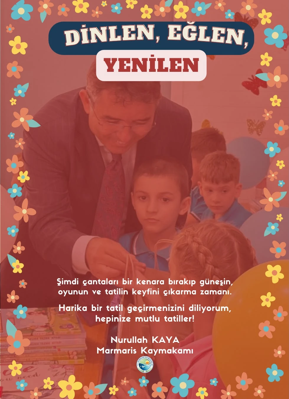 MARMARİS KAYMAKAMI KAYA&rsquo;DAN &Ouml;ĞRENCİLERE KARNE MESAJI