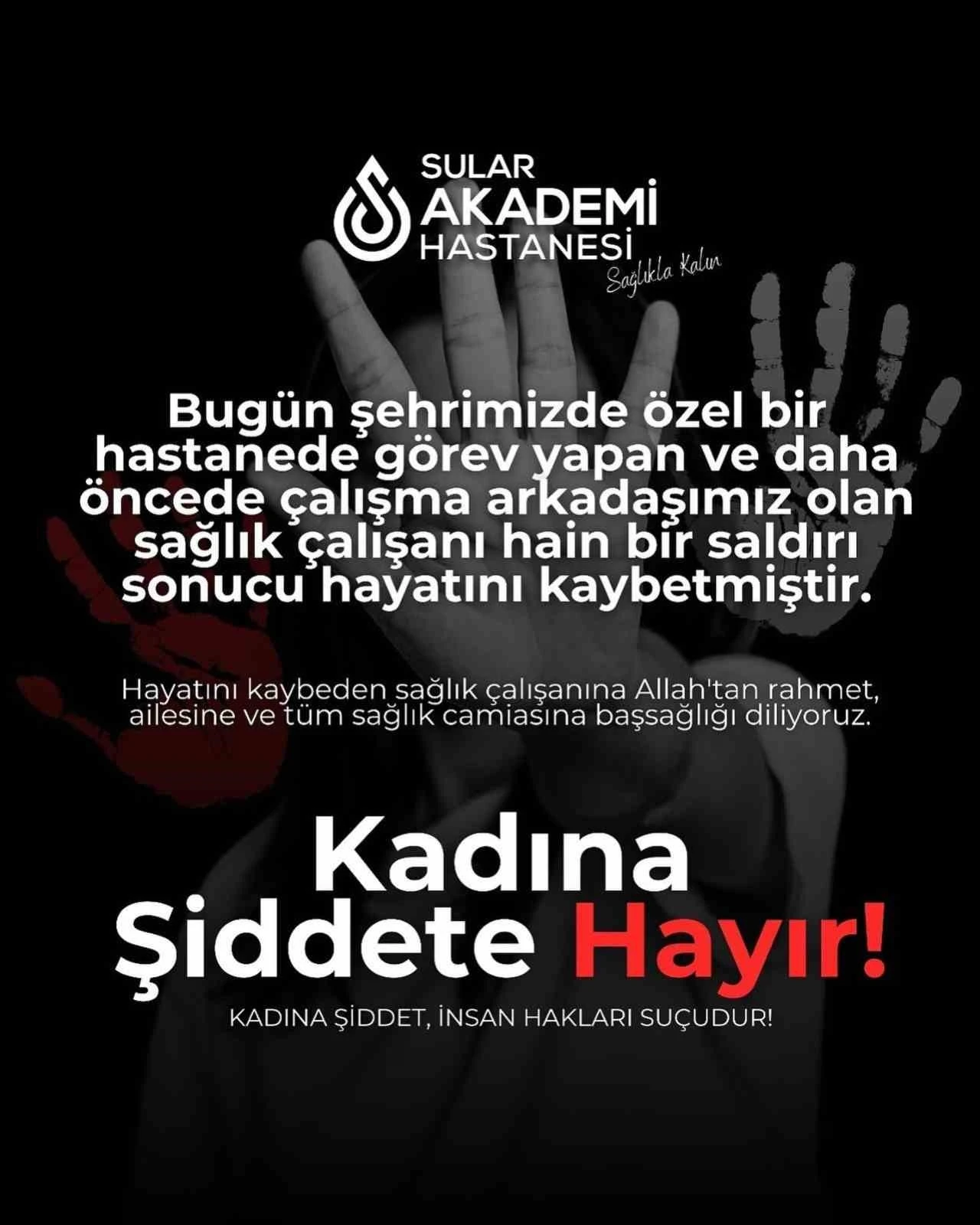 Özel Sular Akademi Hastanesi’nden sağlık çalışanı cinayetine tepki
