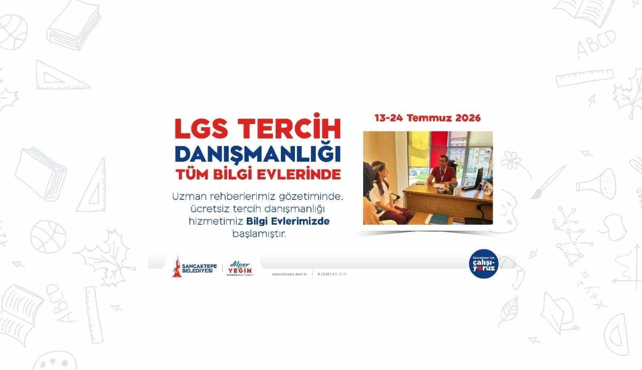 Sancaktepe&rsquo;de LGS heyecanı: Tercih danışmanlığı başladı
