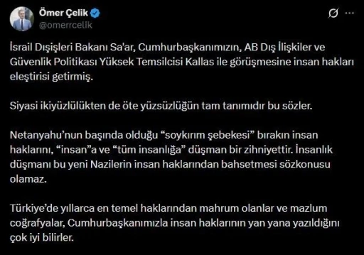 AK Parti S&ouml;zc&uuml;s&uuml; &Ccedil;elik: "(İsrail Bakanı Sa&rsquo;ar&rsquo;a) İnsanlık d&uuml;şmanı bu yeni Nazilerin insan haklarından bahsetmesi s&ouml;z konusu olamaz"
