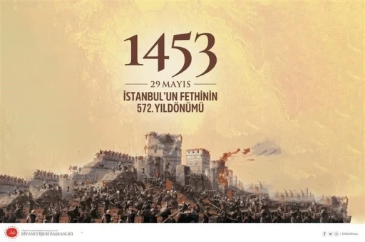 Ali Erbaş: &quot;Tüm şehitlerimizi fethin 572’nci yılında rahmetle ve minnetle yad ediyorum&quot;

