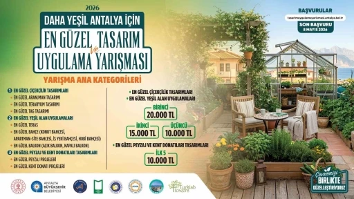 Antalya B&uuml;y&uuml;kşehir Belediyesi&rsquo;nden "Daha Yeşil Antalya" i&ccedil;in &ouml;d&uuml;ll&uuml; yarışma
