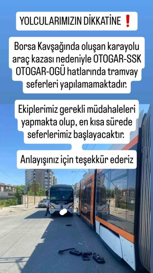 Araç kazası nedeniyle aksayan tramvay seferleri normale döndü
