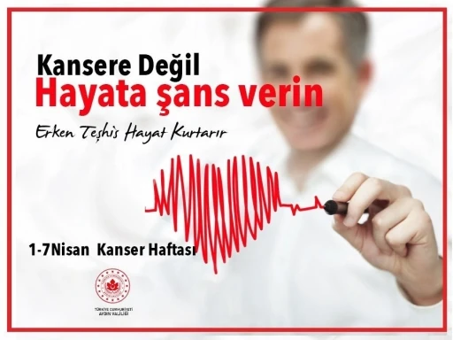 Aydın Valiliği’nden kansere karşı erken teşhis uyarısı
