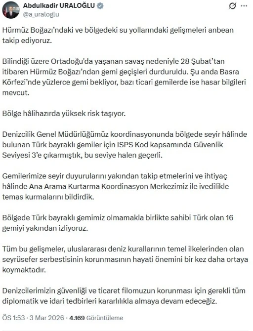 Bakan Uraloğlu: "H&uuml;rm&uuml;z Boğazı&rsquo;ndaki ve b&ouml;lgedeki su yollarındaki gelişmeleri anbean takip ediyoruz"
