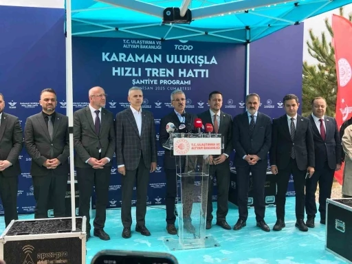 Bakan Uraloğlu: &quot;Karaman Ulukışla hızlı tren hattı büyük bir dönüşümün kapısını aralayacak&quot;

