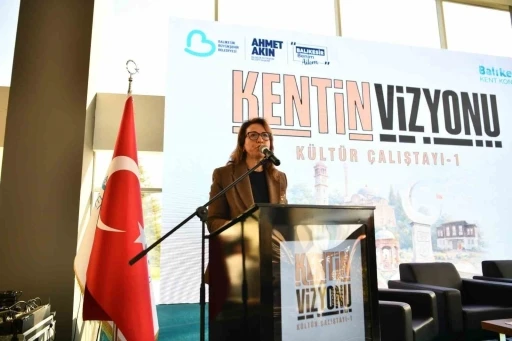 Balıkesir&rsquo;de Kentin Vizyonu K&uuml;lt&uuml;r &Ccedil;alıştayı ger&ccedil;ekleştirildi
