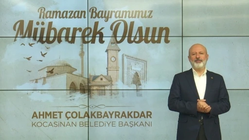 Başkan &Ccedil;olakbayrakdar: "Bayram, g&ouml;n&uuml;llerin buluştuğu en g&uuml;zel zamandır"
