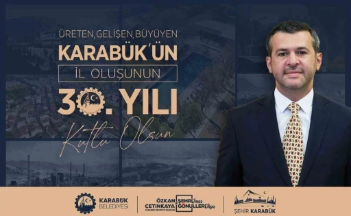 Başkan Özkan Çetinkaya’dan Karabük’ün İl Oluşunun 30. Yılı Mesajı
