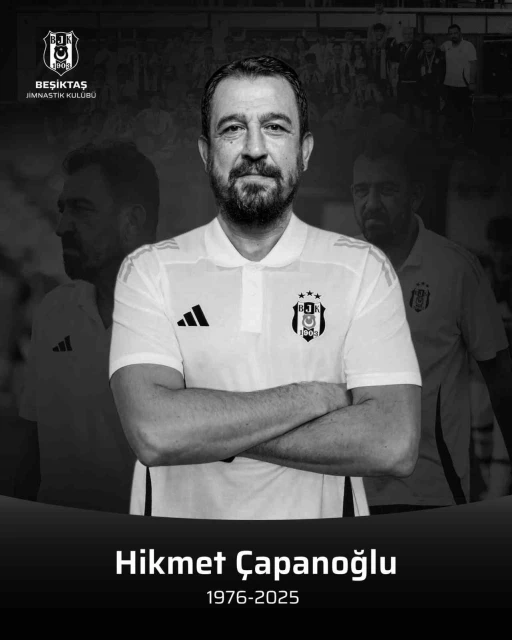 Beşiktaş U17 Akademi Teknik Sorumlusu Hikmet Çapanoğlu hayatını kaybetti