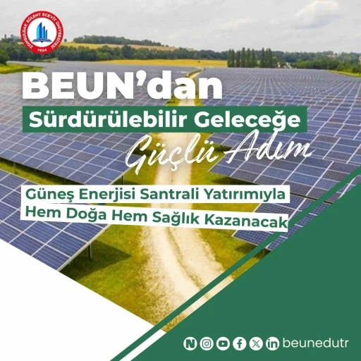 BEUN&rsquo;da g&uuml;neş enerjisi santrali yatırımıyla hem doğa hem sağlık kazanacak
