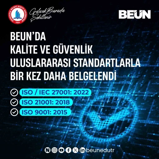 BEUN&rsquo;da kalite ve g&uuml;venlik, uluslararası standartlarla bir kez daha belgelendi
