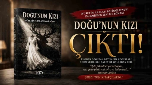 Bir &ccedil;ocuk gelinin sessiz &ccedil;ığlığı: Gazeteci-yazar H&uuml;seyin Arslan&rsquo;ın "Doğunun kızı" adlı romanı &ccedil;ıktı
