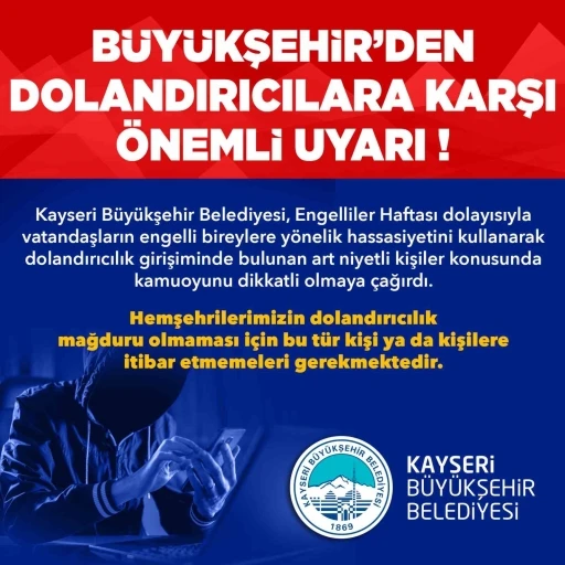 Büyükşehir’den, ‘Engelliler Haftası’ bahanesiyle dolandırıcılık girişimlerine uyarı
