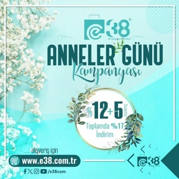 Büyükşehir E38’den Anneler Günü’nde annelere özel indirim
