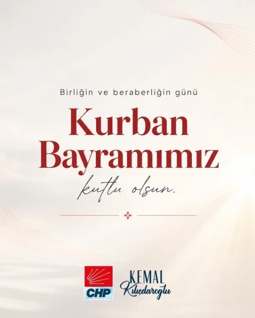 CHP Genel Başkanı Kılı&ccedil;daroğlu&rsquo;ndan "Kurban Bayramı" mesajı
