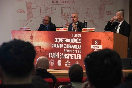 &Ccedil;orum&rsquo;da tarihe iz bırakanlar sempozyumda anlatıldı
