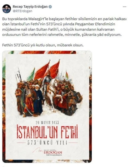 Cumhurbaşkanı Erdoğan: "Fethin 573&rsquo;&uuml;nc&uuml; yılı kutlu olsun, m&uuml;barek olsun"
