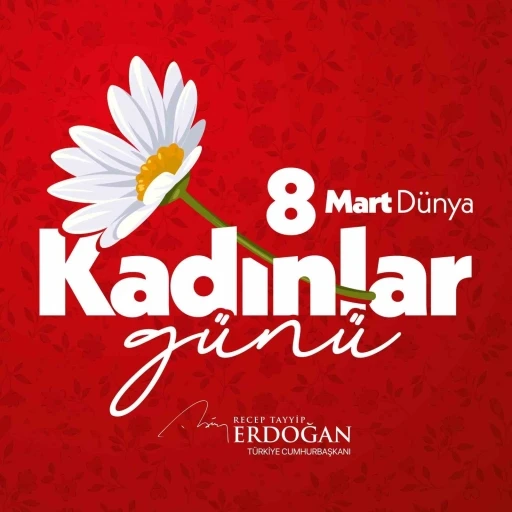 Cumhurbaşkanı Erdoğan: "Hayatımıza anlam katan, değer katan t&uuml;m kadınların 8 Mart D&uuml;nya Kadınlar G&uuml;n&uuml;&rsquo;n&uuml; tebrik ediyorum"
