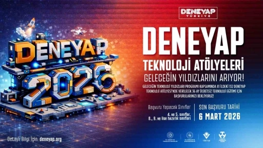 DENEYAP T&uuml;rkiye, geleceğin teknoloji yıldızlarını arıyor; 2026 başvuruları başladı
