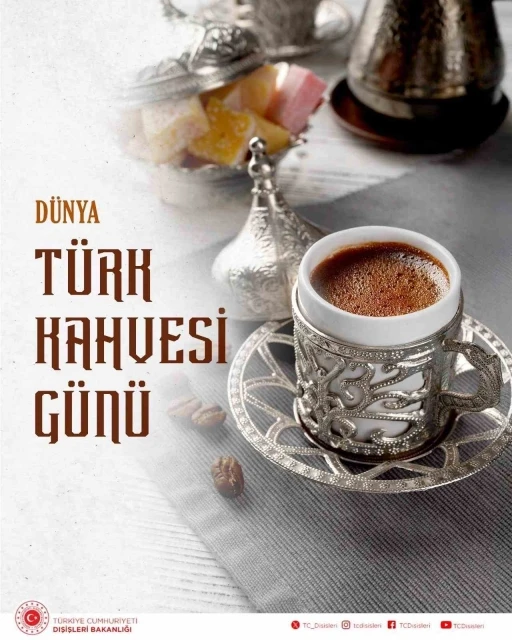 Dışişleri Bakanlığı Dünya Türk Kahvesi Günü’nü kutladı: &quot;Misafirperverlik ve dostluk sembolü&quot;
