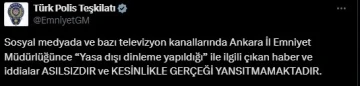 EGM, Ankara İl Emniyet Müdürlüğünce &quot;dinleme yapıldı&quot; iddiasını yalanladı
