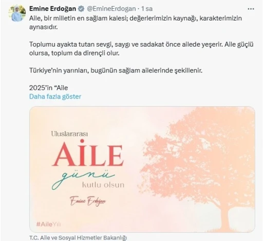 Emine Erdoğan’dan Uluslararası Aile Günü’ne ilişkin paylaşım:
