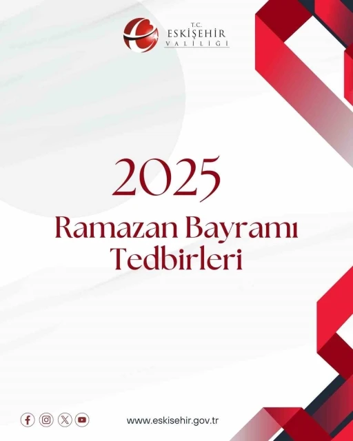 Eskişehir’de Ramazan Bayramı’nda alınacak tedbirler açıklandı

