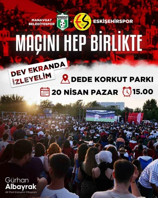 Eskişehirspor - Manavgat Belediyespor maçı için dev ekran kurulacak
