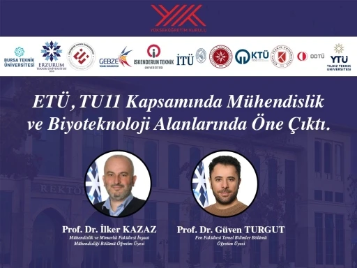 ET&Uuml; M&uuml;hendislik ve Biyoteknoloji alanında geliştirdiği projelerle teknik &uuml;niversiteler birliğine katkı sunacak
