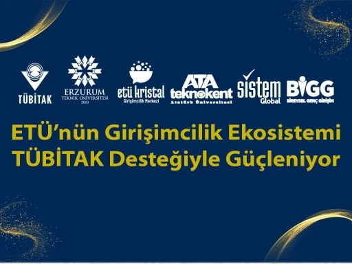 ET&Uuml;&rsquo;n&uuml;n girişimcilik ekosistemi T&Uuml;BİTAK desteğiyle g&uuml;&ccedil;leniyor
