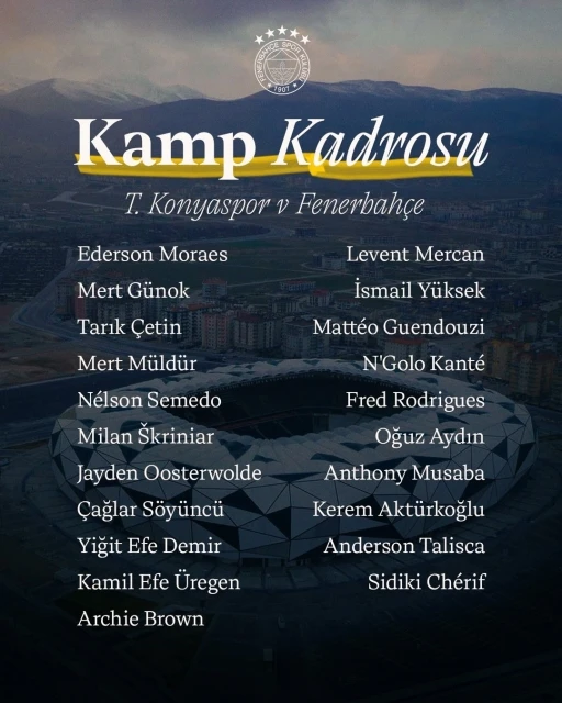 Fenerbah&ccedil;e&rsquo;nin Konyaspor ma&ccedil;ı kamp kadrosu belli oldu
