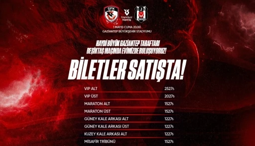 Gaziantep FK - Beşiktaş ma&ccedil;ı biletleri satışa &ccedil;ıktı
