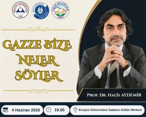 Gazze&rsquo;nin mesajları Kayseri&rsquo;de konuşulacak
