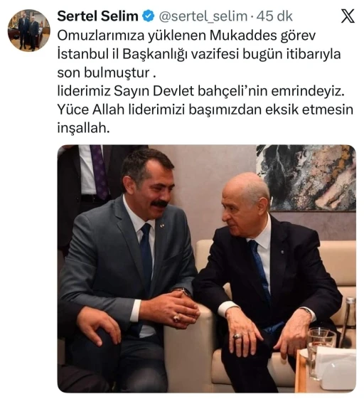G&ouml;revden alınan MHP İstanbul İl Başkan Sertel Selim: "Liderimiz Devlet Bah&ccedil;eli&rsquo;nin emrindeyiz"
