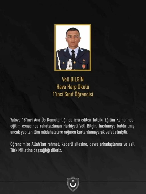 Hava Harp Okulu &ouml;ğrencisi Veli Bilgin eğitim sırasında rahatsızlanarak hayatını kaybetti
