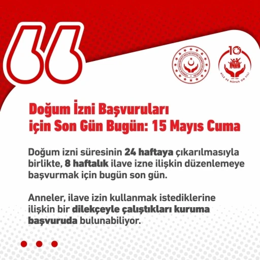 İlave doğum izin başvuruları bug&uuml;n tamamlanıyor
