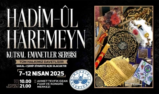 İslam dünyasının en değerli emanetleri Elazığ’da görücüye çıkacak
